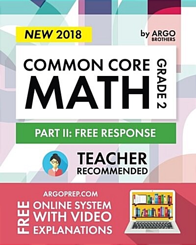 Argo Brothers Math Workbook, Grade 2: Common Core Free Response (2nd Grade) 2017 Edition (Paperback)