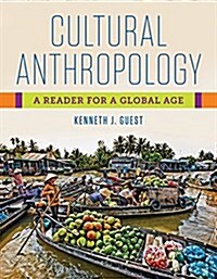 Cultural Anthropology: A Reader for a Global Age (Paperback, Deckle Edge)