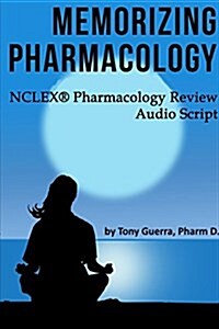 Memorizing Pharmacology: A Relaxed Approach Audiobook Script (Paperback)