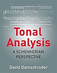 Tonal Analysis: A Schenkerian Perspective (Hardcover)