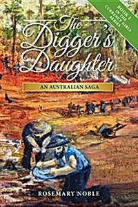 The Diggers Daughter: An Australian Saga (Paperback)