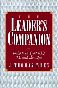 The Leaders Companion: Insights on Leadership Through the Ages (Paperback)