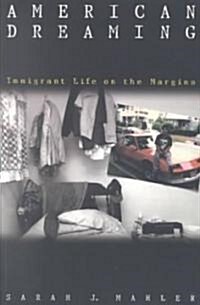 American Dreaming: Immigrant Life on the Margins (Paperback)