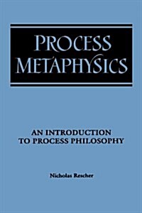 Process Metaphysics: An Introduction to Process Philosophy (Paperback)