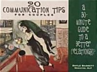 20 Communication Tips for Couples: A 30-Minute Guide to a Better Relationship (Paperback)