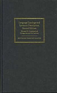 Language Typology and Syntactic Description: Volume 3, Grammatical Categories and the Lexicon (Hardcover, 2 Revised edition)
