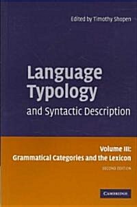Language Typology and Syntactic Description: Volume 3, Grammatical Categories and the Lexicon (Paperback, 2 Revised edition)