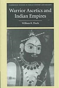 Warrior Ascetics and Indian Empires (Hardcover)