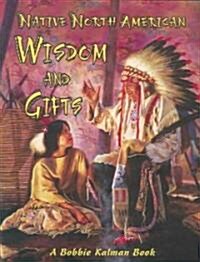 Native North American Wisdom and Gifts (Paperback)