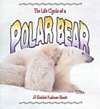 The Life Cycle of a Polar Bear (Paperback)