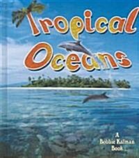 Tropical Oceans (Library Binding)