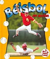 B?sbol En Acci? (Baseball in Action) (Library Binding)