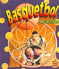 Basquetbol En Acci? (Basketball in Action) (Library Binding)