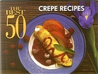 The Best 50 Crepe Recipes (Paperback)