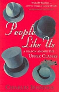 People Like Us : A Season Among the Upper Classes (Paperback)