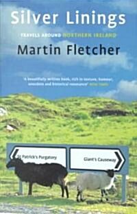 Silver Linings : Travels Around Northern Ireland (Paperback)