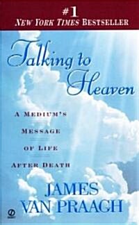 Talking to Heaven: A Mediums Message of Life After Death (Mass Market Paperback)