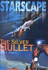 Starscape: The Silver Bullet (Paperback)