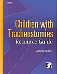 Children With Tracheostomies Resource Guide (Paperback)