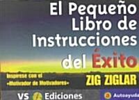 Pequeno Libro De Instrucciones Del Exito / Zig Ziglars Little Instruction Book (Paperback, Translation)