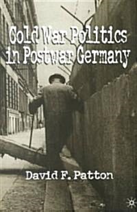 Cold War Politics in Post War Germany (Paperback, 1999)