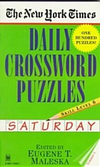 The New York Times Daily Crossword Puzzles: Saturday, Volume 1: Skill Level 6 (Mass Market Paperback)