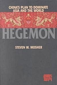 Hegemon: Chinas Plan to Dominate Asia and the World (Paperback)
