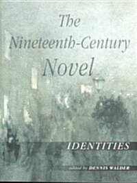 The Nineteenth-Century Novel: Identities (Paperback)