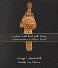 Ancient Israels Faith and History: An Introduction to the Bible in Context (Paperback)