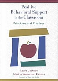 Positive Behavioral Support in the Classroom (Paperback)
