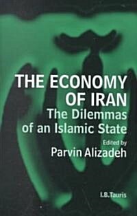 The Economy of Iran : The Dilemma of an Islamic State (Hardcover)