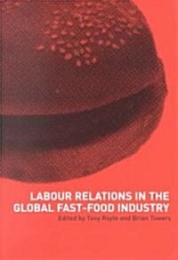 Labour Relations in the Global Fast-food Industry (Paperback)