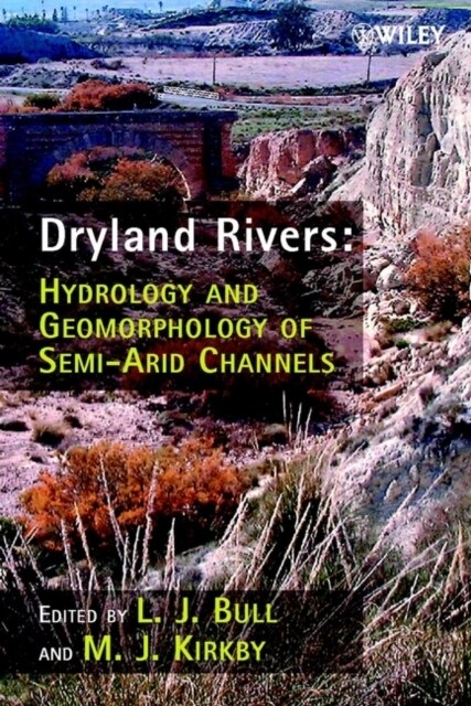 Dryland Rivers: Hydrology and Geomorphology of Semi-Arid Channels (Hardcover)