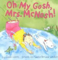 Oh My Gosh, Mrs. McNosh (Hardcover)