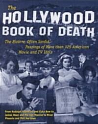 The Hollywood Book of Death: The Bizarre, Often Sordid, Passings of More than 125 American Movie and TV Idols (Paperback, Revised)