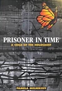 Prisoner in Time: A Child of the Holocaust (Paperback)