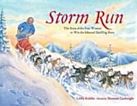 Storm Run: The Story of the First Woman to Win the Iditarod Sled Dog Race (Paperback)