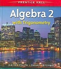 Algebra 2 with Trigonometry by Smith Student Edition 2001c (Hardcover)