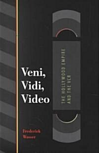 Veni, Vidi, Video: The Hollywood Empire and the VCR (Paperback)