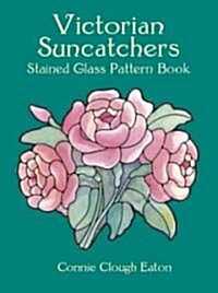 Victorian Suncatchers Stained Glass Pattern Book (Paperback)