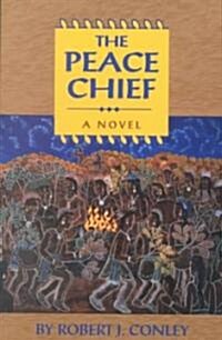 The Peace Chief: A Novel of the Real People (Paperback)