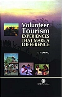 Volunteer Tourism: Experiences that Make a Difference (Hardcover)
