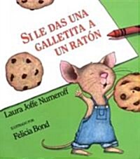 Si Le Das Una Galletita a Un Rat?: If You Give a Mouse a Cookie (Spanish Edition) (Hardcover)