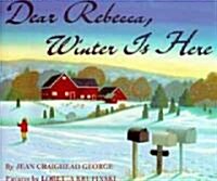 Dear Rebecca, Winter Is Here (Paperback)