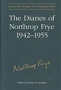 The Diaries of Northrop Frye, 1942-1955 (Hardcover, 8)