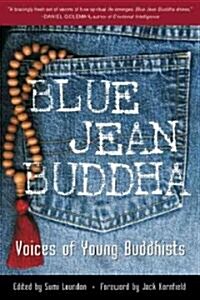 Blue Jean Buddha: Voices of Young Buddhists (Paperback)
