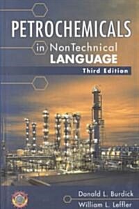 Petrochemicals in Nontechnical Language (Hardcover, 3rd)