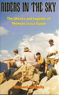 Riders in the Sky: The Ghosts and Legends of Philmont Scout Range (Paperback)