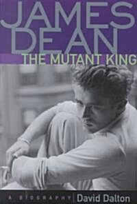 James Dean: The Mutant King (Paperback, Revised)