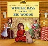 [중고] Winter Days in the Big Woods (Paperback)